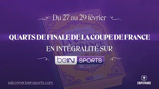 Vivez les quarts de finale de la Coupe de France en intégralité sur beIN SPORTS [upl. by Ahsienaj]