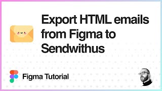 Figma Tutorial Export HTML emails from Figma to Sendwithus [upl. by Selmner]