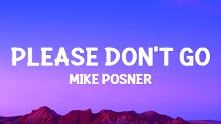 MikePosner  Please Dont Go Lyrics [upl. by Asela]