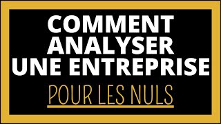 COMMENT ANALYSER UNE ENTREPRISE EN BOURSE 5 ETAPES [upl. by Christmann]