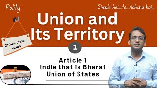 Union and its Territory  Article 1  Explained  upsc polity constitution [upl. by Derreg470]