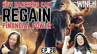 Turning the Tables How Ranchers Can Regain Financial Power  Ep 28 [upl. by Eical86]