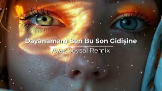 Sibel Bilgiç  Dayanamam Ben Bu Son Gidişine  Ayaz Soysal Remix  Alışamadım Sensizliğe [upl. by Ahsieit367]