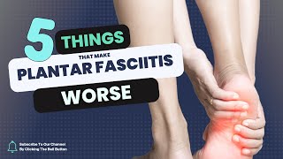 What Makes Plantar Fasciitis Worse [upl. by Irolav]