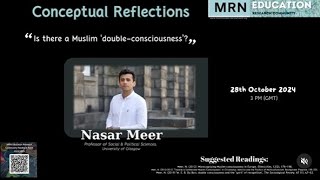 Conceptual Reflections  Is there a Muslim ‘doubleconsciousness’  Nasar Meer [upl. by Cynarra]