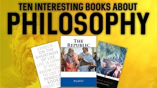 10 Interesting Books About Philosophy [upl. by Ylaek783]