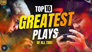 The 10 Greatest Plays of All Time  PUBG MOBILE Esports [upl. by Anette]