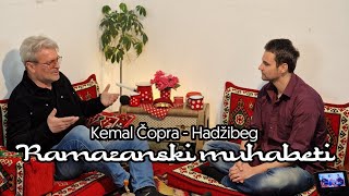 RAMAZANSKI MUHABETI 2024 07 Kemal Čopra Hadžibeg [upl. by Auohs]