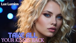 Take All Your Kisses Back  Swing Electro House  Lux Lumina [upl. by Nylatsirk451]