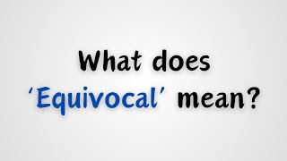 What does Equivocal mean [upl. by Semele29]