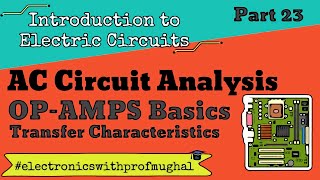 23 AC Circuit Analysis ➠ OpAmp Basics amp Transfer Characteristics [upl. by Adnauqaj]