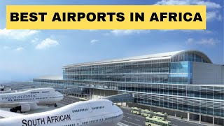 Top 10 Best Airports in Africa NEW RANKING [upl. by Farrison553]