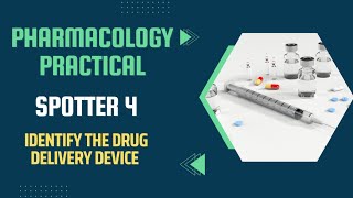 Pharmacology Practical Exam MBBS 2nd Year  Identify The Drug Delivery Device  Spotter 4 [upl. by Naud]