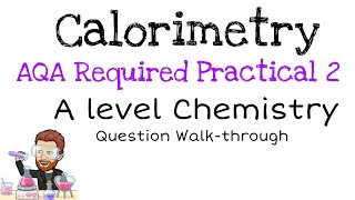 Calorimetry  AQA Required Practical 2  A level Chemistry  Question Walkthrough [upl. by Jolie]