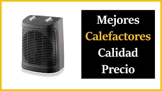 TOP 5 🥇 Mejores CALEFACTORES Eléctricos ✅ Calidad Precio [upl. by Oidivo]