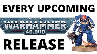 Every Upcoming Warhammer 40K Release  The 10th Edition Schedule [upl. by Oterol]