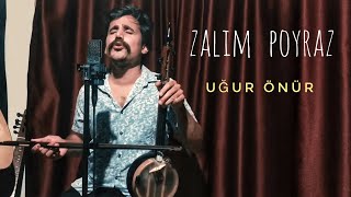 ZALIM POYRAZ  Uğur Önür [upl. by Enawd]