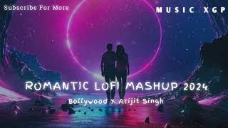 Romantic Songs Lofi Mashup 2024 Bollywood X Arijit Singh 💖 Hindi Songs Mashup  Letest Viral Songs [upl. by Mufi]