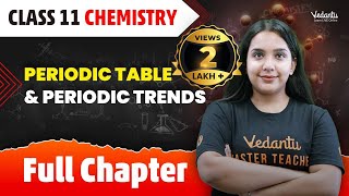 Classification of Elements amp Periodicity in Properties Full Chapter  Class 11 Chemistry Chapter 3 [upl. by Epoillac]