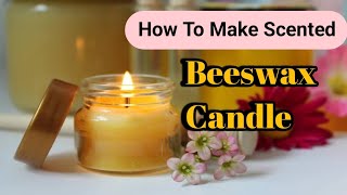 How To Make Scented Candles With Bees wax Candle Making Business  scented Candle At Home [upl. by Ailiec]