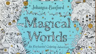 Johanna Basford new book Magical Worlds an Enchanted Coloring Adventure flipped through ￼ [upl. by Okkin851]