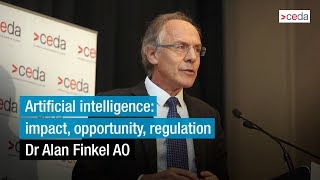 Artificial intelligence impact opportunity regulation  Dr Alan Finkel AO [upl. by Reniti]