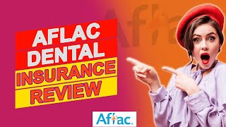 Aflac Dental Insurance Review  Pros amp Cons Of Aflac Dental Insurance A Detailed Review [upl. by Enilorac]