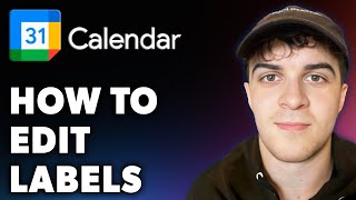 How to Edit Google Calendar Labels Full 2024 Guide [upl. by Siravart318]