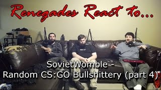 Renegades React to SovietWomble Random CSGO Bullshittery part 4 [upl. by Richman8]