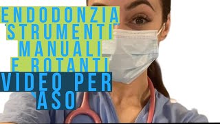 Endodonzia per ASO strumenti manuali e rotanti in endodonzia [upl. by Akcinahs135]