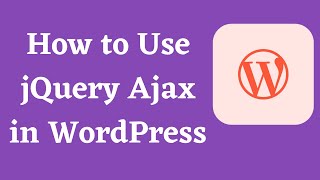 How to Use jQuery Ajax in WordPress [upl. by Hametaf759]