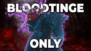 Bloodborne But Im ONLY LEVELING BLOODTINGE [upl. by Chellman]