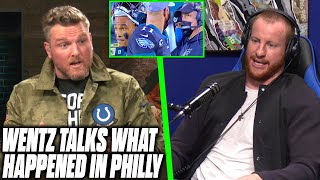 Carson Wentz Tells Pat McAfee What Went Wrong In Philly [upl. by Egroj]