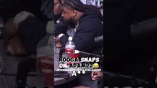 ROOGA SNAPS ON ADAM22 FOR BEING SMART😂 [upl. by Odinevneib]