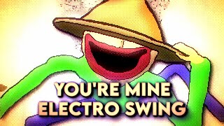 Youre Mine Electro Swing Remix REMAKE   09EGB [upl. by Lyrak100]