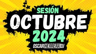 Sesion OCTUBRE 2024 MIX Reggaeton Comercial Trap Flamenco Dembow Oscar Herrera DJ [upl. by Boutis]