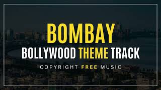 Bombay Bollywood Theme Track  Copyright Free Music [upl. by Loredo]