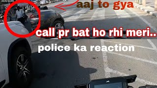 call pr bat karte jauga aaj  police reaction😵‍💫 aaj to gya main tvsraider cemera vlogs [upl. by Esch]