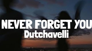 Dutchavelli  Never Forget You Lyrics [upl. by Bonneau814]