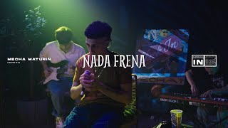 Nada frena  Live Session  Mecha Maturin [upl. by Ashleigh]