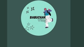 Babuchak Vlog is live [upl. by Lyndsey225]