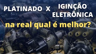 Platinado x Ignição Eletrônica na real qual a DIFERENÇA [upl. by Aneetsirk826]