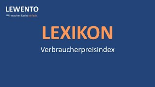 Lexikon LEWENTO Verbraucherpreisindex [upl. by Dalpe521]