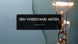 Elektriciteit  weerstand meten met een multimeter [upl. by Kayla476]