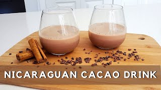 How to Make Traditional Nicaraguan Cacao  Refresco de Cacao [upl. by Eliathan]