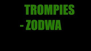 TROMPIES  ZODWA [upl. by Otrebireh]