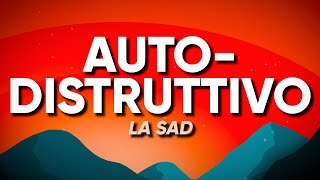 La Sad  AUTODISTRUTTIVO Sanremo 2024  TestoLyrics [upl. by Lotta]