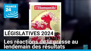 Législatives  les réactions de la presse au lendemain des résultats • FRANCE 24 [upl. by Dlarej21]