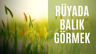 Rüyada Balık Görmek [upl. by Neiht427]