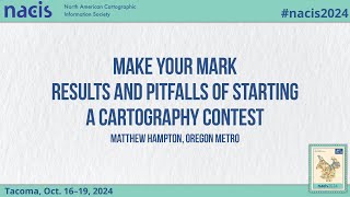 Make Your Mark  Results and Pitfalls of Starting a Cartography Contest  Matthew Hampton [upl. by Aisatsan]